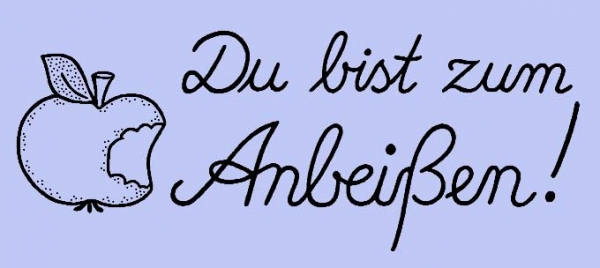 Du bist zum Anbeißen