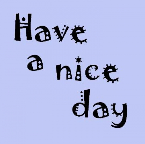 Have a nice day